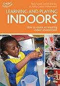 Learning and Playing Indoors: An Essential Guide to Creating an Inspiring Indoor Environment (Practitioners' Guides) image