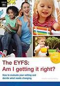 The EYFS: Am I Getting it Right?: How to Evaluate Your Setting and Decide What Needs Changing image