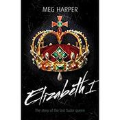 Elizabeth I: The Story of the Last Tudor Queen r (Lives in Action) image