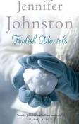 Jennifer Johnston / Foolish Mortals (Hardback) image