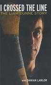 Damian Lawlor / I Crossed the Line: The Liam Dunne Story (Hardback) image