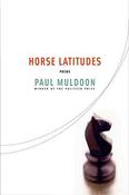 Paul Muldoon - Horse Latitudes : Poems - HB US 1st Edition - 2006