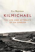 Eve Morrison - Kilmichael - The Life and Afterlife of an Ambush - PB - BRAND NEW image