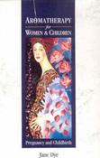 Jane Dye / Aromatherapy For Women &amp; Children (Large Paperback) image