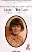 Jean Kinane / Mother Nature - Mother Tongue: E'beth- the Lady: Reflections on a Mothers Love (Hardback) image