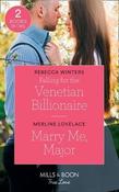Mills &amp; Boon / True Love / Falling For The Venetian Billionaire : Falling for the Venetian Billionaire (Holiday with a Billionaire) / Marry Me, Major (American Heroes) image