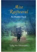 Tadhg Mac Dhonnagáin ( Eagarthóir) - Mise Raiftearaí : An Fíodóir Focal - HB - 2015 image