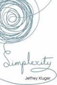 Jeffrey Kluger / Simplexity : The Simple Rules of a Complex World (Large Paperback) image