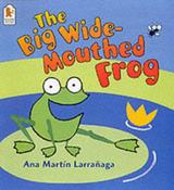 Ana Martin Larranaga / The Big Wide-mouthed Frog (Children's Picture Book) image