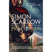 Simon Scarrow - Praetorian ( Eagles of the Empire  - Book 11  ) - BRAND NEW - PB