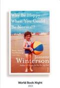 Jeanette Winterson / Why Be Happy When You Could Be Normal? image