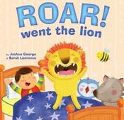 Joshua George / Roar! Went the Lion (Children's Picture Book)