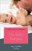 Mills &amp; Boon / True Love / His Baby Bargain image