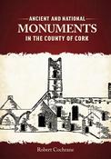 Robert Cochrane - A List of Ancient and National Monuments in the County of Cork - PB - BRAND NEW - 2021 image