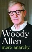 Woody Allen / Mere Anarchy (Large Paperback)