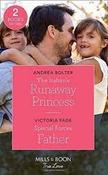 Mills &amp; Boon / True Love / 2 in 1 / The Italian's Runaway Princess : The Italian's Runaway Princess / Special Forces Father image