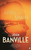John Banville / April in Spain (Large Paperback) image