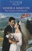 Mills &amp; Boon / Presents / The Groom Said Maybe! image