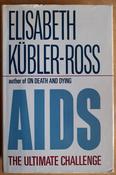 Elisabeth Kubler-Ross - AIDS : The Ultimate Challenge- HB -1987