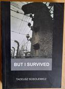 Tadeusz Sobolewicz- But I Survived - PB ( Auschwitz Birkenau) - PB 2005 - Wytrzymałem, więc jestem image