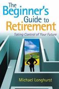 Michael Longhurst / The Beginner's Guide to Retirement (Large Paperback) image