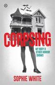 Sophie White / Corpsing : My Body and Other Horror Shows image