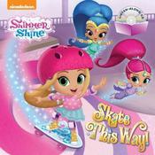 Skate This Way! (Shimmer and Shine) (Children's Picture Book) image