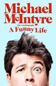 Michael McIntyre / A Funny Life: The Sunday Times Bestseller (Large Paperback)