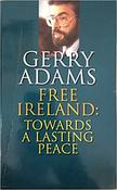 Gerry Adams / Free Ireland : Towards a Lasting Peace (Large Paperback) image