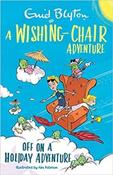 Enid Blyton / A Wishing-Chair Adventure: Off on a Holiday Adventure image