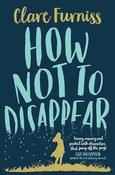 Clare Furniss / How Not to Disappear image