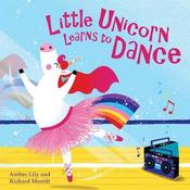 Amber Lily / Little Unicorn Learns to Dance (Children's Picture Book)