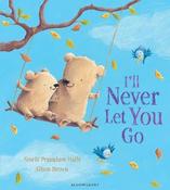 Smriti Prasadam-Halls / I'll Never Let You Go (Children's Picture Book) image