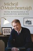 Micheál Ó Muircheartaigh / From Borroloola to Mangerton Mountain : Travels and Stories from Ireland's Most Beloved Broadcaster (Hardback). image