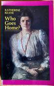 Katherine Keane - Who Goes Home - Vintage PB 1987 ( Originally 1947)