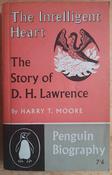 Moore, Harry T - The Intelligent Heart : The Story of D.H Lawrence - Vintage Penguin PB - 1960 image