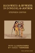 Stephen Gwynn - Highways &amp; Byways in Donegal and Antrim - 2013 PB - BRAND NEW ( Originally 1903 ) image