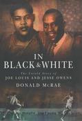 Donald McRae / In Black and White : The Untold Story of Joe Louis and Jesse Owens (Hardback) image