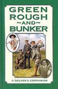 Green Rough and Bunker : A Golfer's Companion (Hardback) image