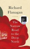 Richard Flanagan / The Narrow Road to the Deep North (Hardback) image