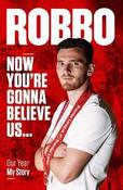 Andy Robertson / Robbo: Now You're Gonna Believe Us: Our Year, My Story (Hardback) image