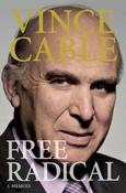 Vince Cable / Free Radical : A Memoir (Hardback) image