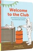 Raquel D'Apice / Welcome to the Club : 100 Parenting Milestones You Never Saw Coming (Hardback) image