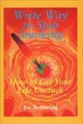 Joe Armstrong / Write Way to Stop Smoking : How to Get Your Life Unstuck (Large Paperback) image