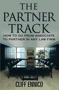 Cliff Ennico / The Partner Track : How to Go from Associate to Partner in Any Law Firm (Large Paperback) image