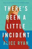 Alice Ryan / There's Been a Little Incident (Large Paperback) image