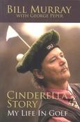 Bill Murray / Cinderella Story : My Life in Golf (Large Paperback) image