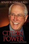Mike Gravel / Citizen Power : A Mandate for Change (Large Paperback) image