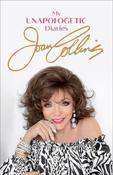 Joan Collins / My Unapologetic Diaries (Hardback)