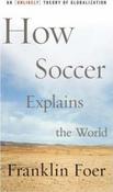 Franklin Foer / How Soccer Explains the World (Hardback) image